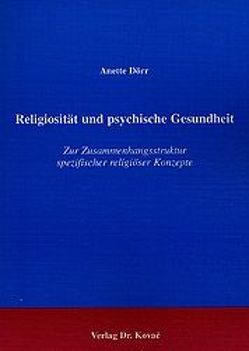 Religiosität und psychische Gesundheit von Dörr,  Anette