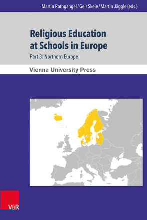 Religious Education at Schools in Europe von Baier,  Karl, Bråten,  Addron Marie Hovde, Buchardt,  Mette, Danz,  Christian, Geikina,  Laima, Gunnarsson,  Gunnar J., Jäggle,  Martin, Osbeck,  Christina, Rothgangel,  Martin, Rugeviciute,  Rita Giedre, Schihalejev,  Olga, Skeie,  Geir, Tirri,  Kirsi, Ubani,  Martin