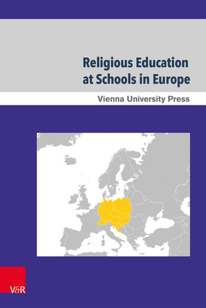 Religious Education at Schools in Europe – Part 1–6 von Aslan,  Ednan, Danilovich,  Yauheniya, Jackson,  Robert, Jäggle,  Martin, Rechenmacher,  Dorothea, Rothgangel,  Martin, Schlag,  Thomas, Skeie,  Geir