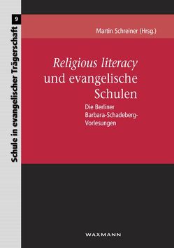 Religious literacy und evangelische Schulen von Schreiner,  Martin