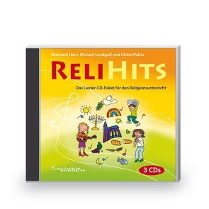 ReliHits – Lieder für den Religionsunterricht von Horn,  Reinhard, Landgraf,  Michael, Walter,  Ulrich