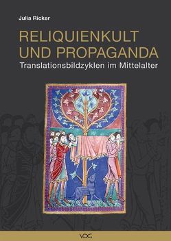 Reliquienkult und Propaganda von Ricker,  Julia