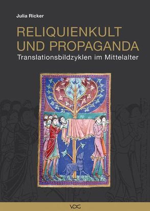 Reliquienkult und Propaganda von Ricker,  Julia