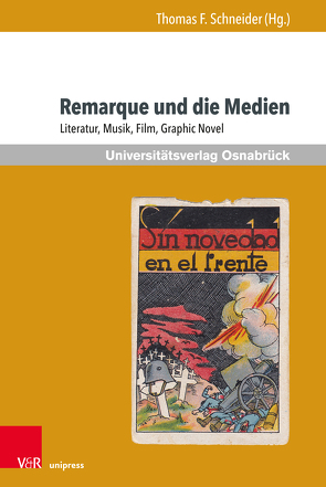 Remarque und die Medien von Belforte,  Camillo, Boeckh,  Klara, Cadeddu,  Alice, Eylers,  Julia, Göbel,  Annika, Henel,  Vanessa, Junk,  Claudia, Meus,  Paweł, Molitor,  Marco, Pfeiffer,  Olivia, Pichler,  Georg, Schneider,  Thomas F., Schulte,  Stephan, Stoll,  Maren