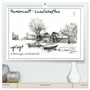 Rembrandt Landschaften wgVoigt (hochwertiger Premium Wandkalender 2024 DIN A2 quer), Kunstdruck in Hochglanz von wgVoigt,  wgVoigt