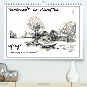 Rembrandt Landschaften wgVoigt (Premium, hochwertiger DIN A2 Wandkalender 2023, Kunstdruck in Hochglanz) von wgVoigt