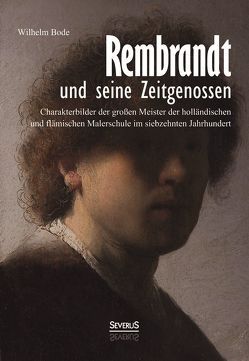 Rembrandt und seine Zeitgenossen: Rubens, van Dyck, Vermeer und viele andere von Bode,  Wilhelm