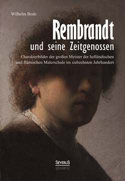 Rembrandt und seine Zeitgenossen: Rubens, van Dyck, Vermeer und viele andere von Bode,  Wilhelm