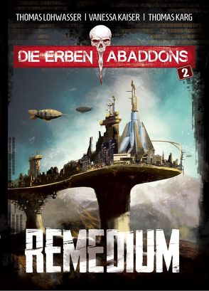 Die Erben Abaddons / Remedium von Kaiser,  Vanessa, Karg,  Thomas, Lohwasser,  Thomas