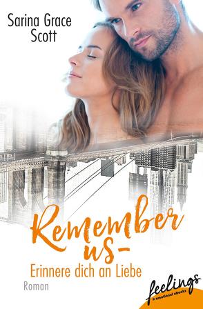 Remember Us – Erinnere dich an Liebe von Scott,  Sarina Grace