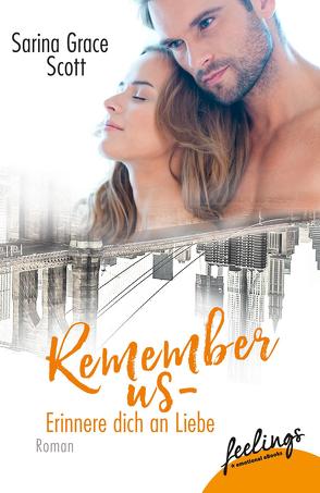 Remember Us – Erinnere dich an Liebe von Scott,  Sarina Grace