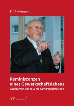 Reminiszenzen eines Gewerkschaftslebens von Herrmann,  Erich, Historische Kommission des SPD-Unterbezirks Offenbach