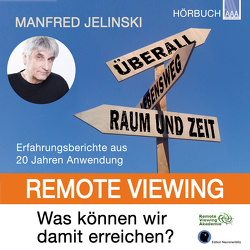 Remote Viewing – Was können wir damit erreichen? von Jelinski,  Manfred