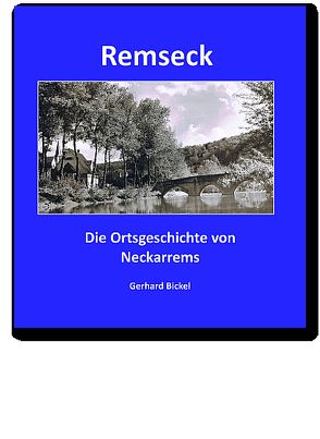 REMSECK │ Die Ortsgeschichte von Neckarrems von Bickel,  Gerhard