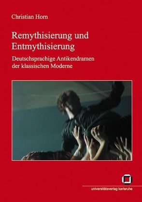 Remythisierung und Entmythisierung von Horn,  Christian