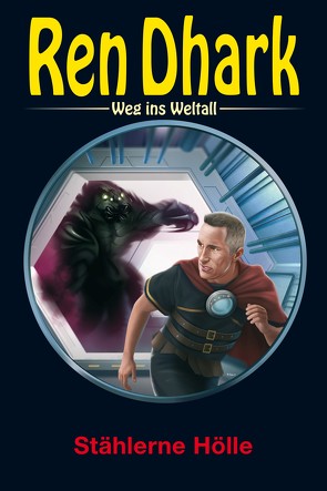 Ren Dhark – Weg ins Weltall 102: Stählerne Hölle von Aldrin,  Gary G., Gardemann,  Jan, Keppler,  Jessica, Wollnik,  Anton