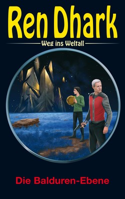 Ren Dhark – Weg ins Weltall 110: Die Balduren-Ebene von Aldrin,  Gary G., Bekker,  Alfred, Morawietz,  Nina, Wollnik,  Anton