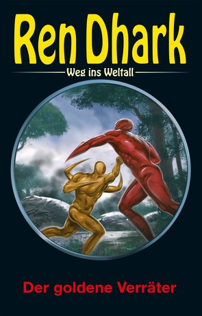 Ren Dhark – Weg ins Weltall 117: Der goldene Verräter von Aldrin,  Gary G., Bekker,  Hendrik M., Keppler,  Jessica, Wollnik,  Anton