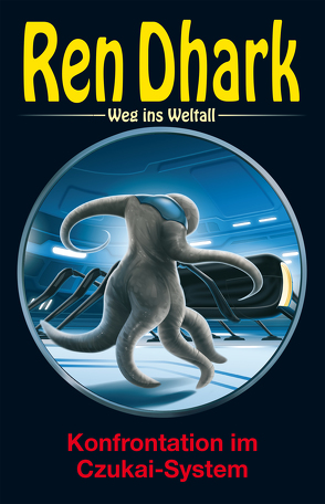 Ren Dhark – Weg ins Weltall 81: Konfrontation im Czukai-System von Black,  Ben B., Gardemann,  Jan, Mehnert,  Achim, Morawietz,  Nina