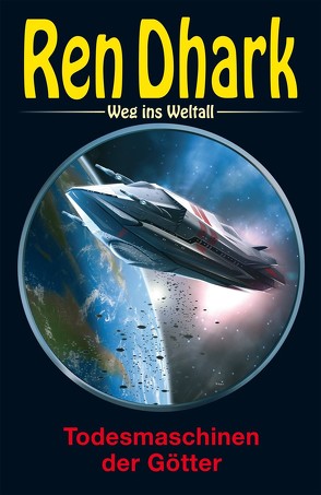 Ren Dhark – Weg ins Weltall 89: Todesmaschinen der Götter von Black,  Ben B., Gardemann,  Jan, Keppler,  Jessica, Morawietz,  Nina