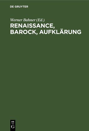 Renaissance, Barock, Aufklärung von Bahner,  Werner