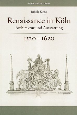 Renaissance in Köln von Kirgus,  Isabelle