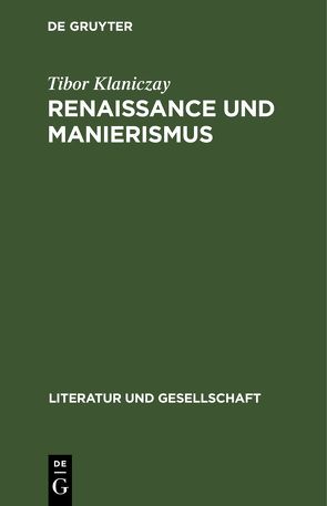 Renaissance und Manierismus von Klaniczay,  Tibor