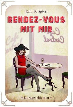 Rendez-vous mit mir von Spörri,  Edith K., ViCON,  Verlag