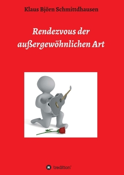 Rendezvous der außergewöhnlichen Art von Schmittdhausen,  K. B.