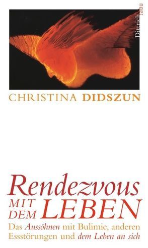 Rendezvous mit dem Leben von Didszun,  Christina