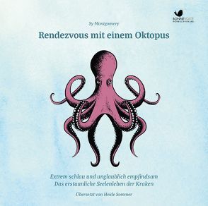 Rendezvous mit einem Oktopus. Extrem schlau und unglaublich empfindsam von Montgomery,  Sy, Neven Du Mont,  Caroline, Sommer,  Heide, von Kessel,  Sophie