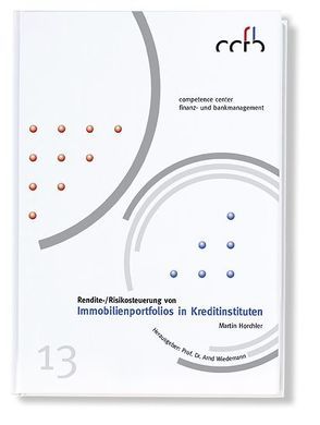 Rendite-/Risikosteuerung von Immobilienportfolios in Kreditinstituten von Horchler,  Martin