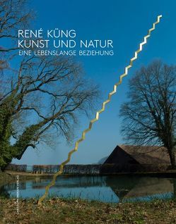 René Küng – Kunst und Natur von Settelen-Trees,  Daniela