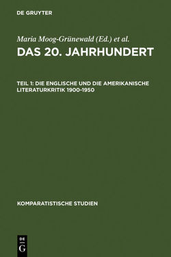 René Wellek: Geschichte der Literaturkritik 1750-1950 / Das 20. Jahrhundert. Teil 1: Die englische und die amerikanische Literaturkritik 1900–1950 von Brunkhorst,  Anngrit, Brunkhorst,  Martin, Wellek,  René