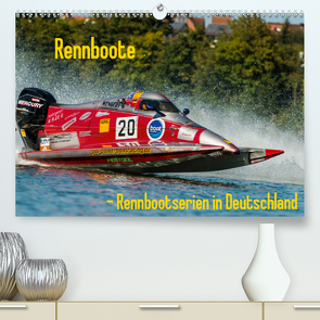 Rennboote – Rennbootserien in Deutschland (Premium, hochwertiger DIN A2 Wandkalender 2021, Kunstdruck in Hochglanz) von Thiele,  Ralf-Udo