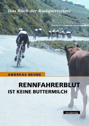 Rennfahrerblut ist keine Buttermilch von Beune,  Andreas