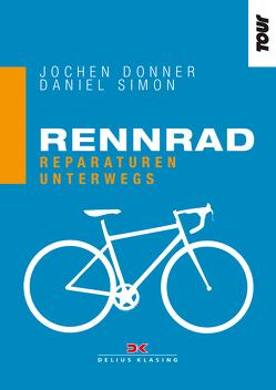 Rennrad. Reparaturen unterwegs von Donner,  Jochen, Simon,  Daniel