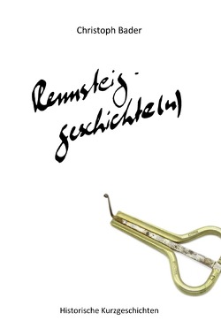 Rennsteiggeschichte(n) / Rennsteiggeschichte(n) – Band III von Bader,  Christoph