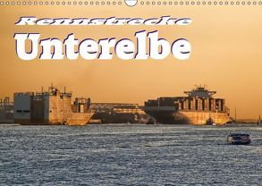 Rennstrecke Unterelbe (Wandkalender 2019 DIN A3 quer) von Morgenroth (petmo),  Peter
