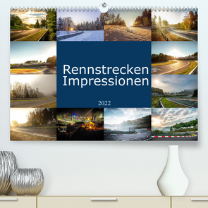 Rennstrecken Impressionen (Premium, hochwertiger DIN A2 Wandkalender 2022, Kunstdruck in Hochglanz) von Liepertz,  Patrick