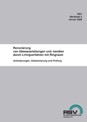 Renovierung von Abwasserleitungen und -kanälen durch Liningverfahren mit Ringraum von RSV e.V,  RSV