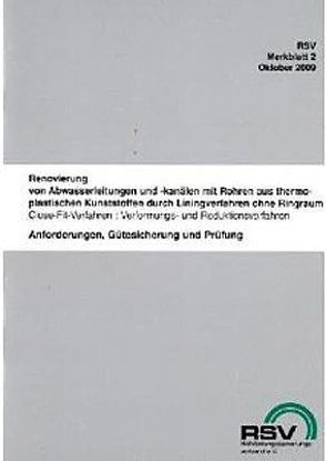 Renovierung von Abwasserleitungen und -kanälen mit Rohren aus thermoplastischen Kunststoffen durch Liningverfahren ohne Ringraum von RSV e.V,  RSV