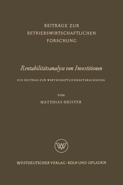 Rentabilitätsanalyse von Investitionen von Heister,  Matthias