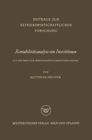 Rentabilitätsanalyse von Investitionen von Heister,  Matthias