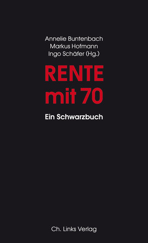 Rente mit 70 von Buntenbach,  Annelie, Hofmann,  Markus, Schäfer,  Ingo