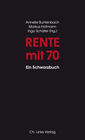 Rente mit 70 von Buntenbach,  Annelie, Hofmann,  Markus, Schäfer,  Ingo