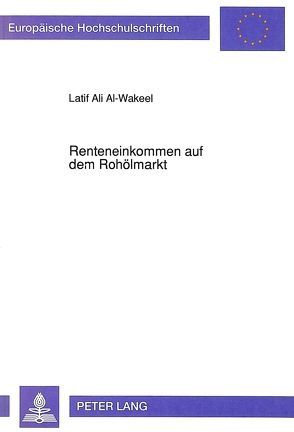 Renteneinkommen auf dem Rohölmarkt von Al-Wakeel,  Latif