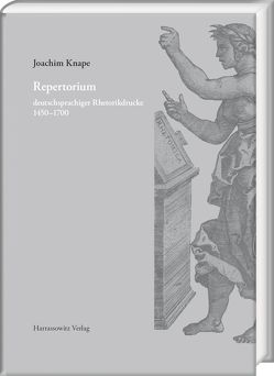 Repertorium deutschsprachiger Rhetorikdrucke 1450–1700 von Knape,  Joachim, Thumm,  Christine