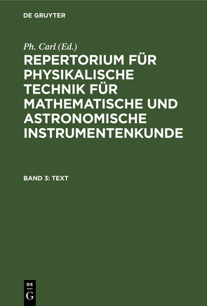 Repertorium für physikalische Technik für mathematische und astronomische… / Text von Carl,  Ph.