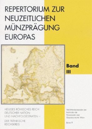 Repertorium zur Neuzeitlichen Münzprägung Europas von Emmerig,  Hubert, Heinz,  Susanna, Marksteiner,  Banu, Prokisch,  Bernhard, Zavadil,  Michaela